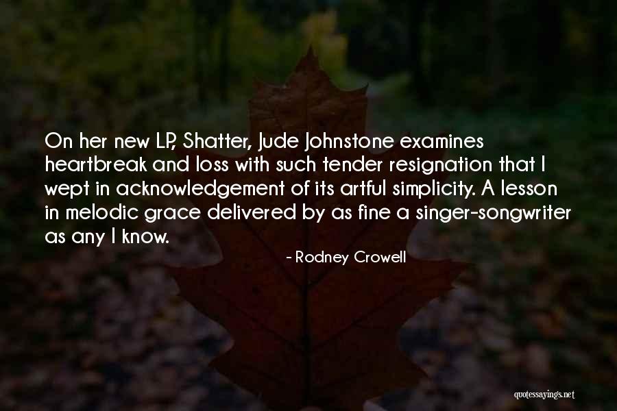 New Heartbreak Quotes By Rodney Crowell New Heartbreak Quotes By Rodney Crowell