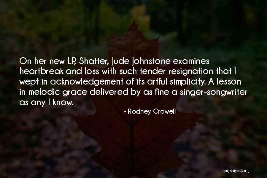 New Heartbreak Quotes By Rodney Crowell