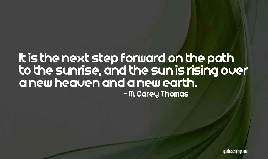 New Heaven New Earth Quotes By M. Carey Thomas New Heaven New Earth Quotes By M. Carey Thomas