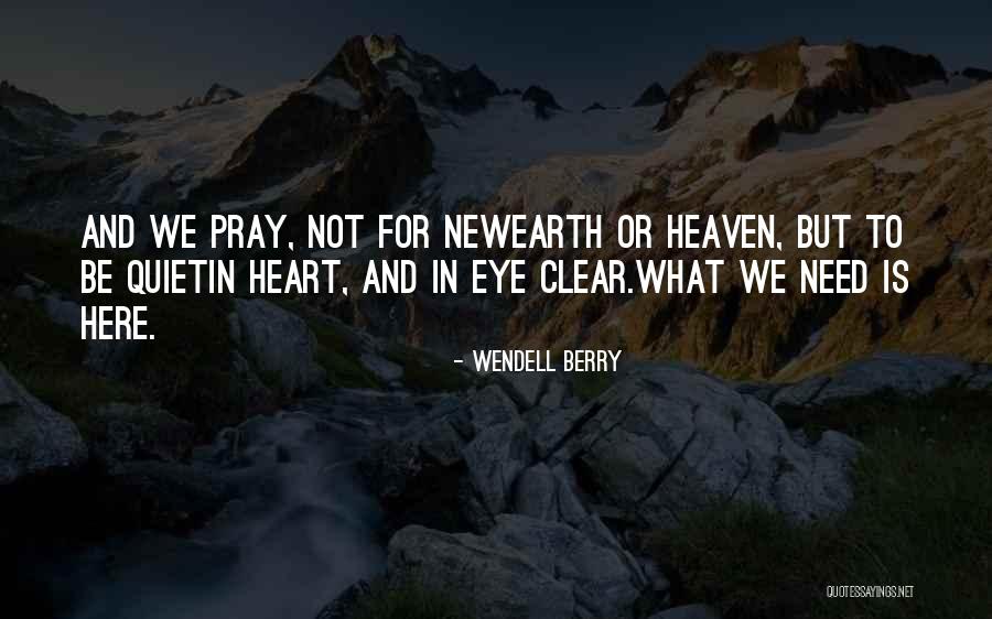 New Heaven New Earth Quotes By Wendell Berry New Heaven New Earth Quotes By Wendell Berry