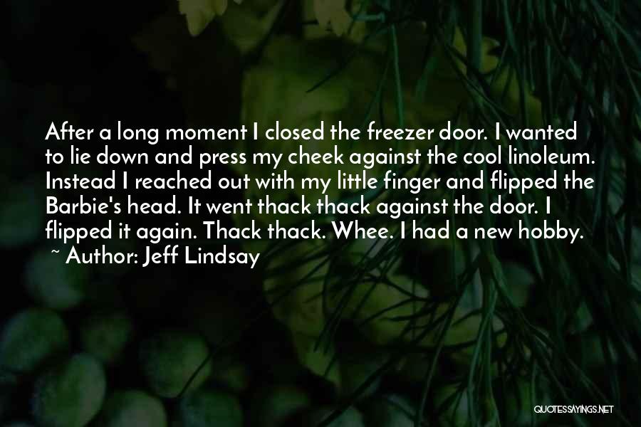 New Hobby Quotes By Jeff Lindsay