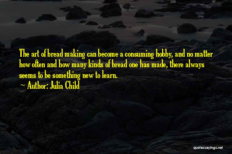 New Hobby Quotes By Julia Child