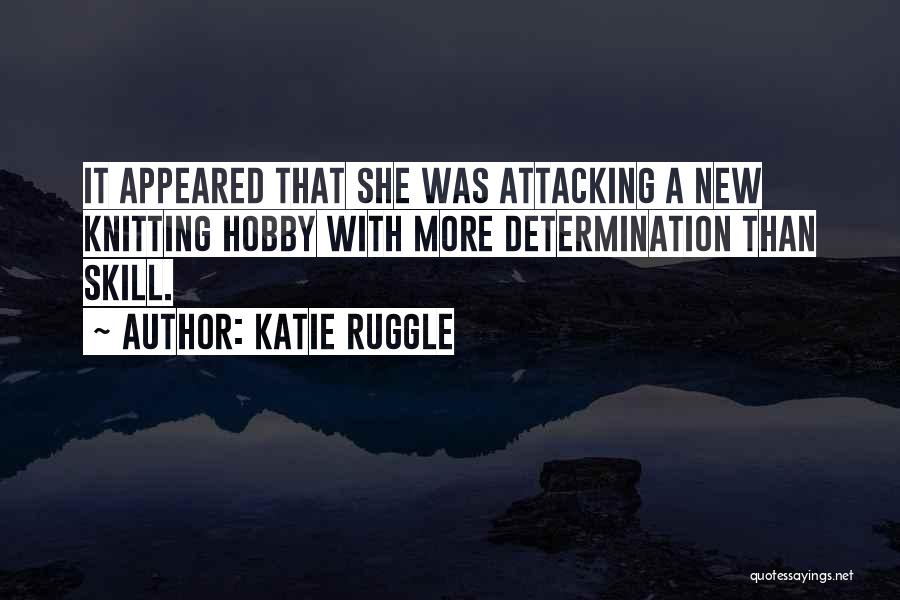 New Hobby Quotes By Katie Ruggle
