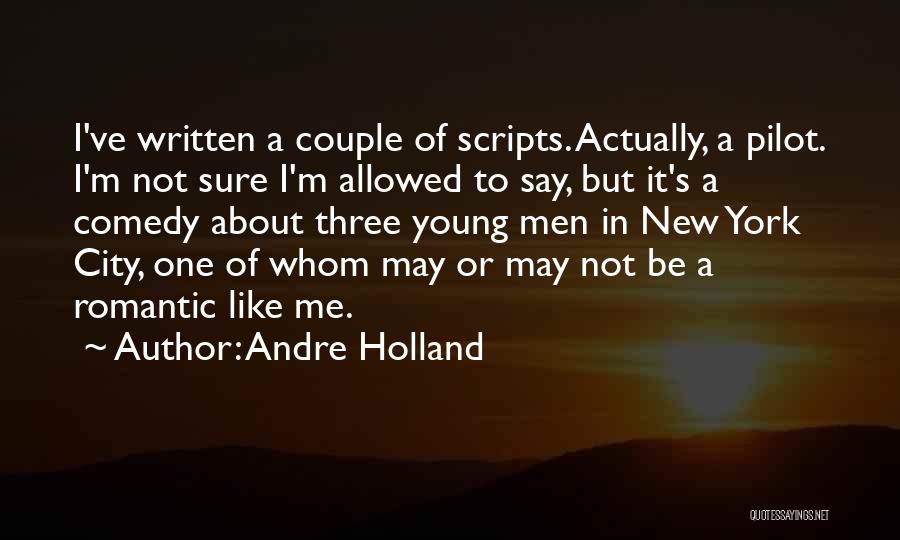 New Holland Quotes By Andre Holland