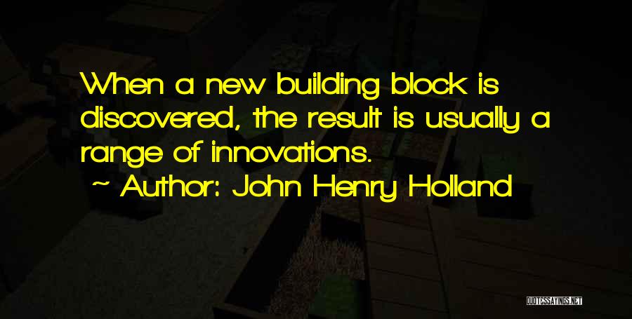 New Holland Quotes By John Henry Holland