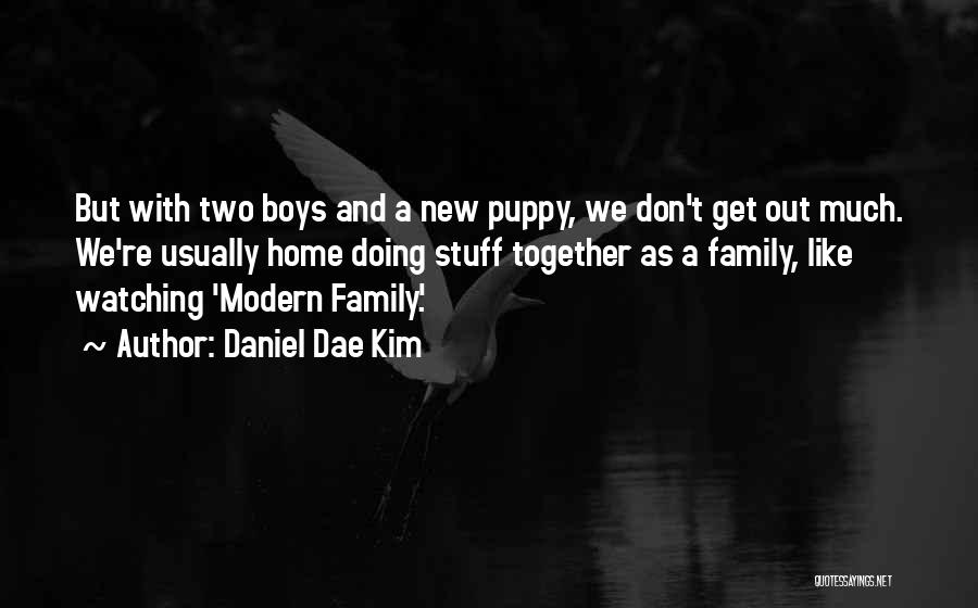 New Home Family Quotes By Daniel Dae Kim