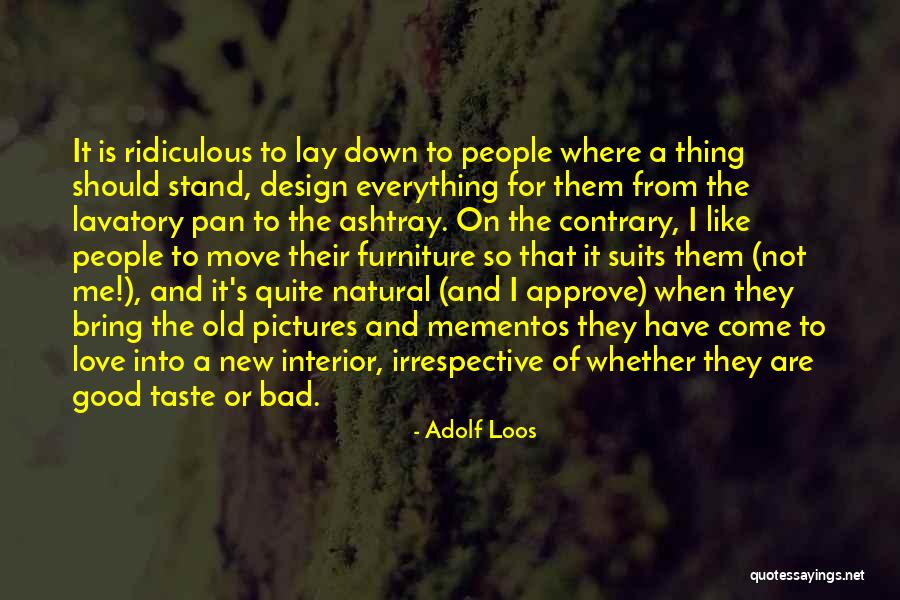 New Home Love Quotes By Adolf Loos New Home Love Quotes By Adolf Loos
