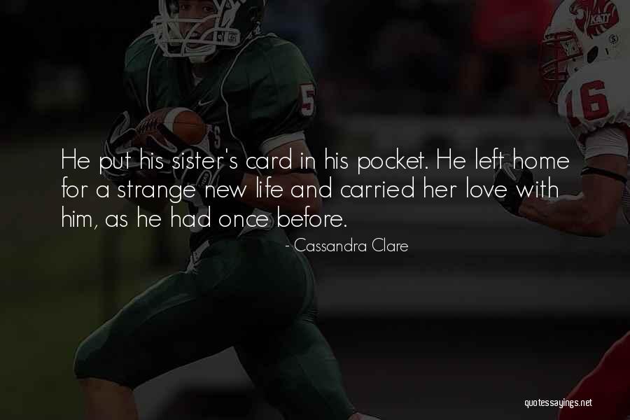 New Home Love Quotes By Cassandra Clare New Home Love Quotes By Cassandra Clare
