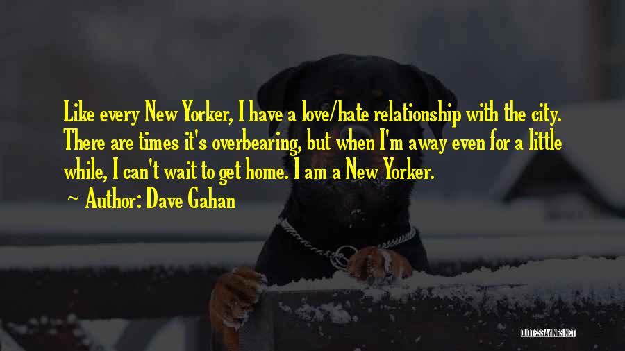 New Home Love Quotes By Dave Gahan