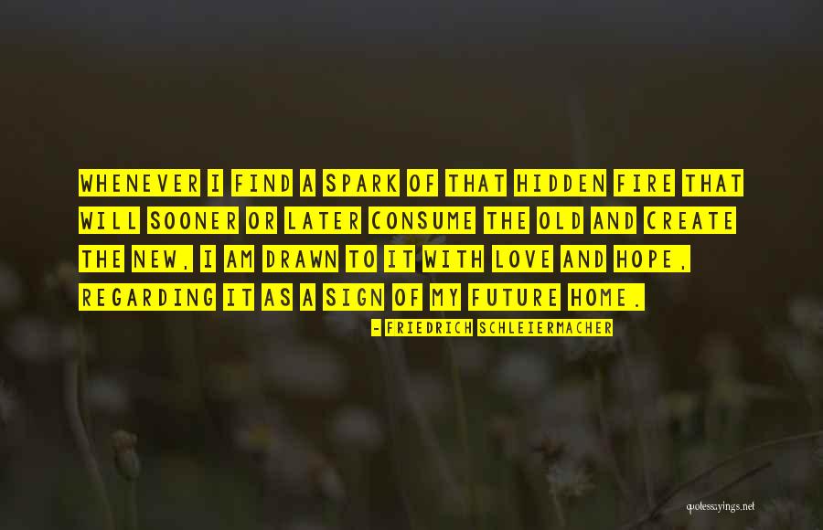 New Home Love Quotes By Friedrich Schleiermacher New Home Love Quotes By Friedrich Schleiermacher