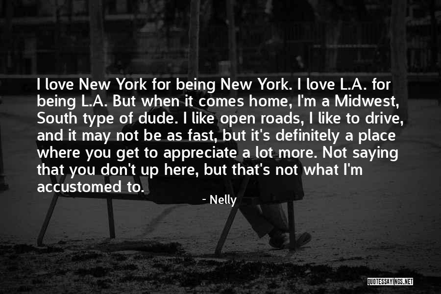 New Home Love Quotes By Nelly New Home Love Quotes By Nelly