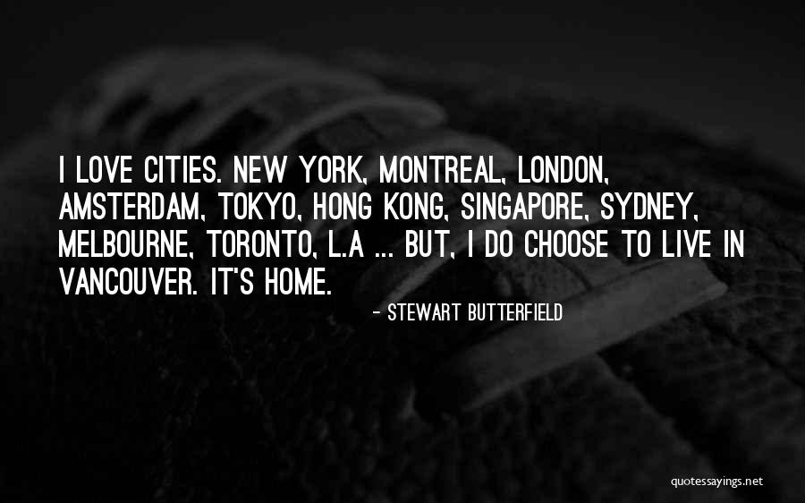 New Home Love Quotes By Stewart Butterfield New Home Love Quotes By Stewart Butterfield