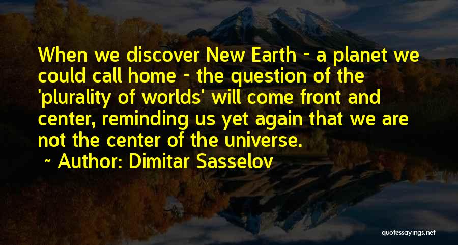 New Home Quotes By Dimitar Sasselov