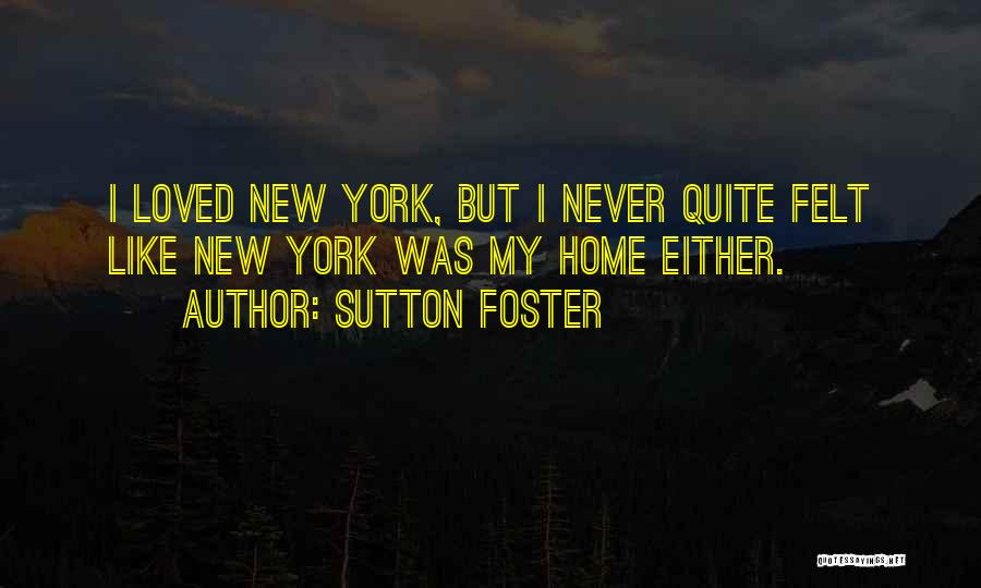 New Home Quotes By Sutton Foster