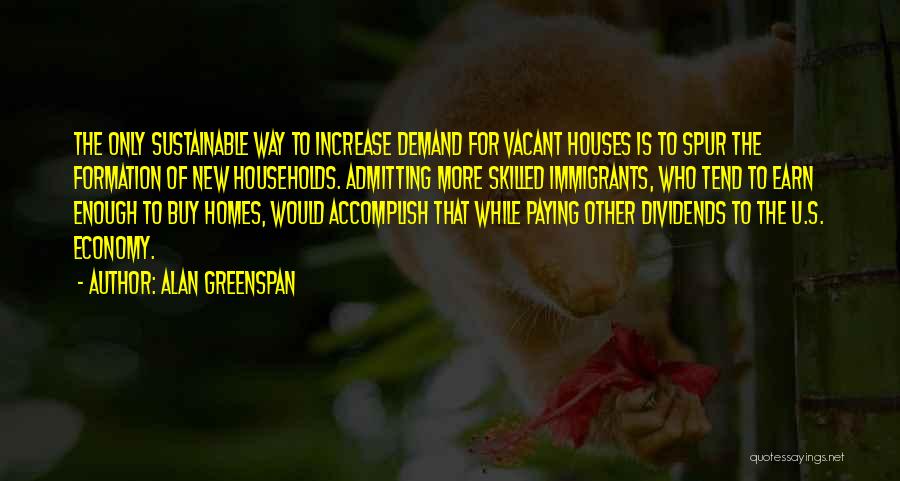 New Homes Quotes By Alan Greenspan