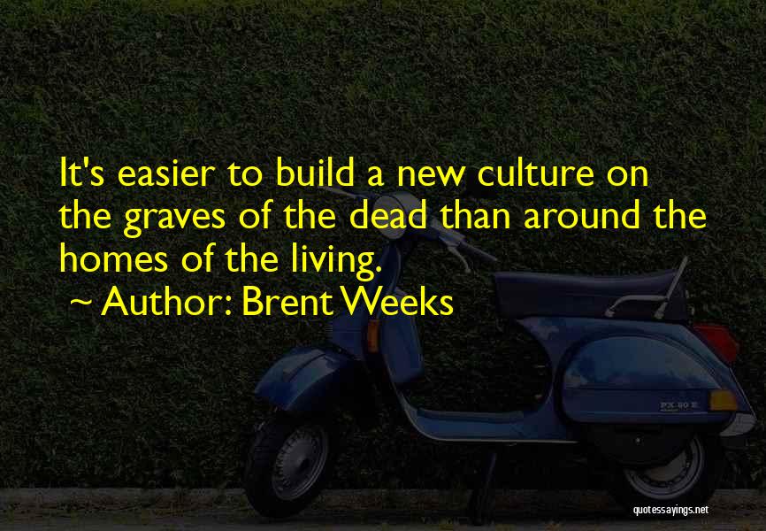 New Homes Quotes By Brent Weeks