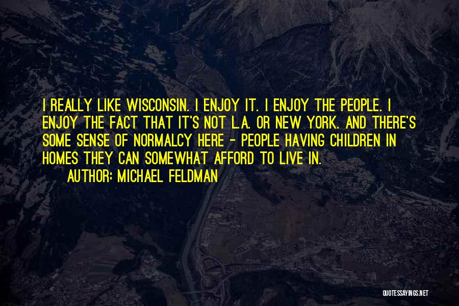 New Homes Quotes By Michael Feldman
