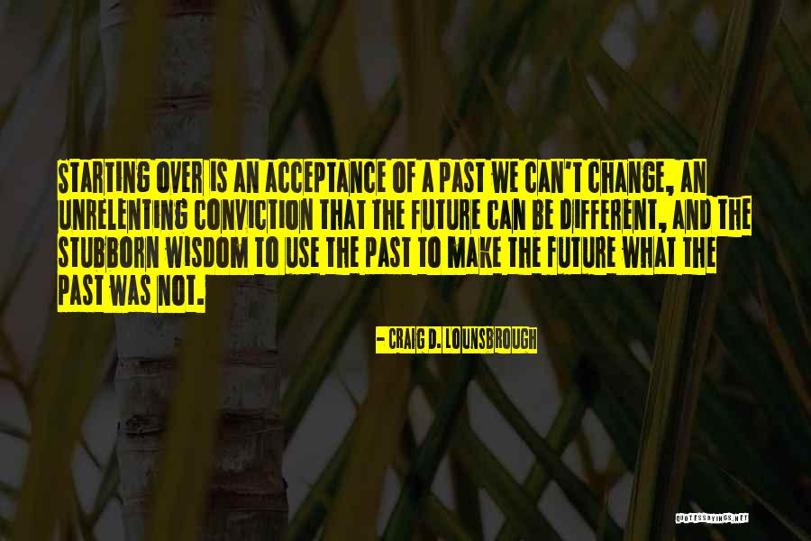 New Hope New Beginnings Quotes By Craig D. Lounsbrough New Hope New Beginnings Quotes By Craig D. Lounsbrough
