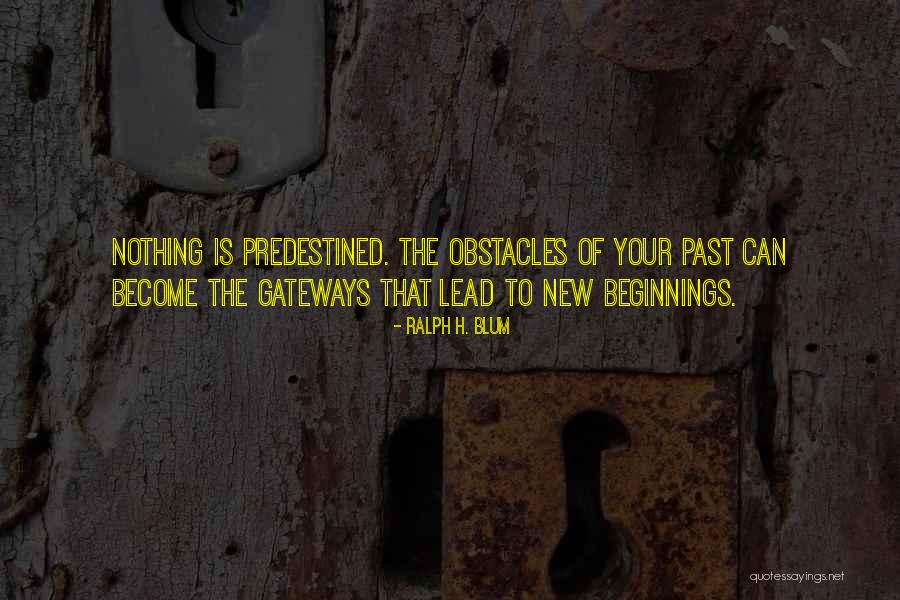 New Hope New Beginnings Quotes By Ralph H. Blum New Hope New Beginnings Quotes By Ralph H. Blum