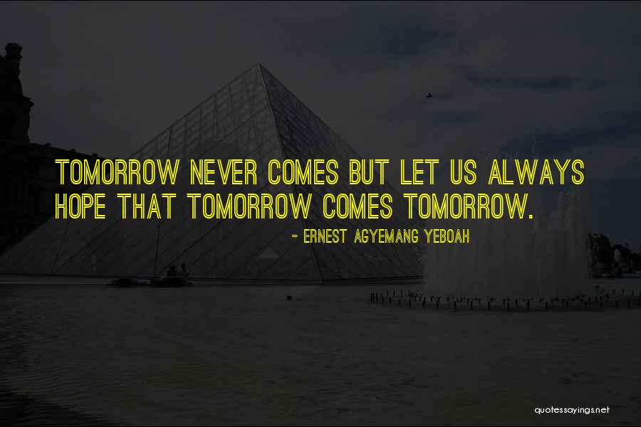 New Hopes Quotes By Ernest Agyemang Yeboah New Hopes Quotes By Ernest Agyemang Yeboah