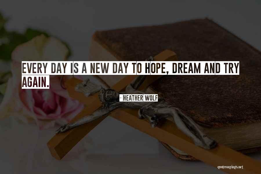 New Hopes Quotes By Heather Wolf New Hopes Quotes By Heather Wolf