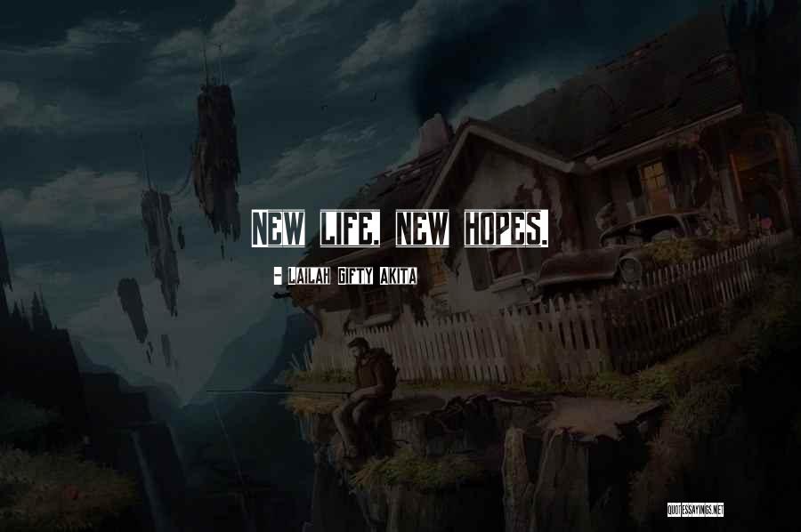 New Hopes Quotes By Lailah Gifty Akita New Hopes Quotes By Lailah Gifty Akita
