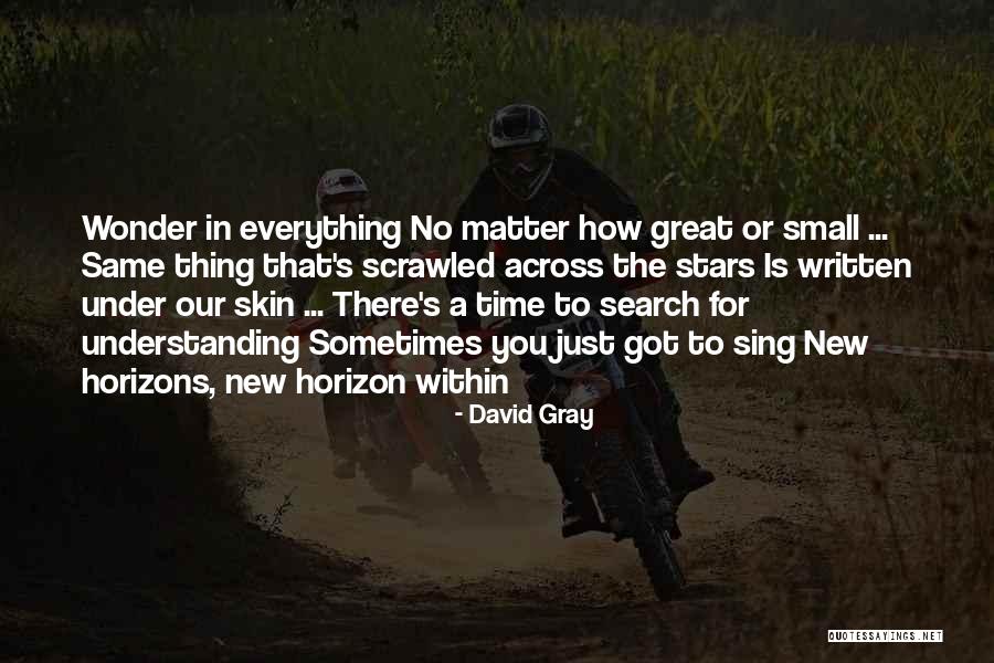 New Horizon Quotes By David Gray New Horizon Quotes By David Gray
