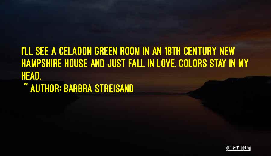 New House Love Quotes By Barbra Streisand