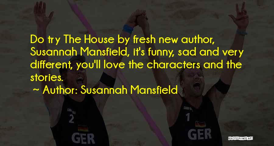 New House Love Quotes By Susannah Mansfield