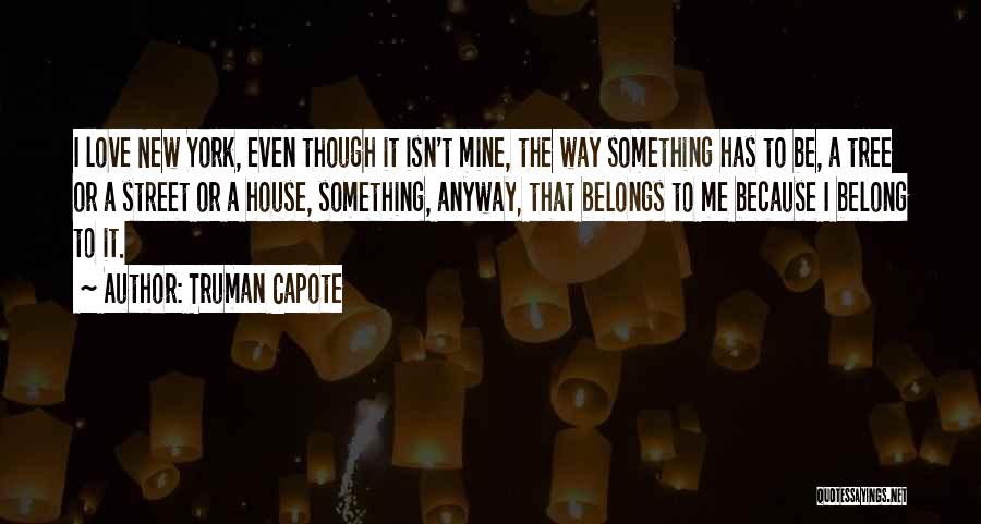 New House Love Quotes By Truman Capote