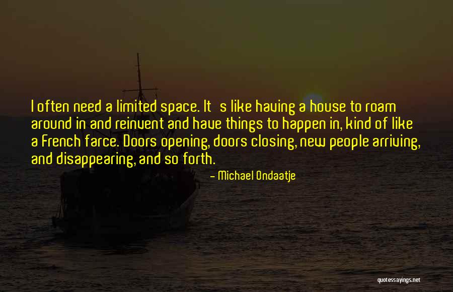 New House Opening Quotes By Michael Ondaatje