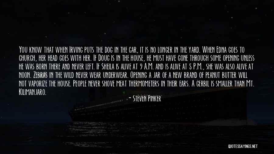 New House Opening Quotes By Steven Pinker New House Opening Quotes By Steven Pinker