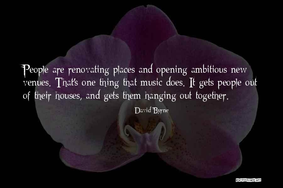 New Houses Quotes By David Byrne New Houses Quotes By David Byrne