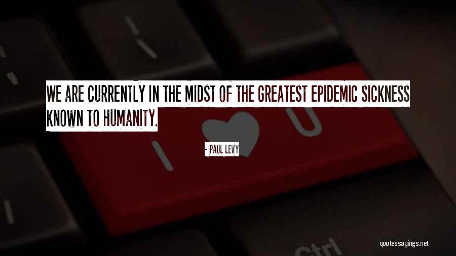 New Humanity Quotes By Paul Levy New Humanity Quotes By Paul Levy