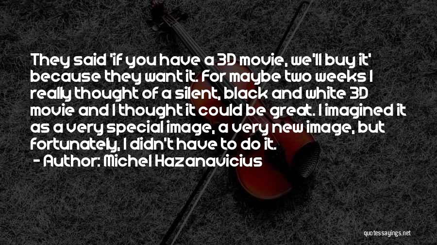 New Image Quotes By Michel Hazanavicius
