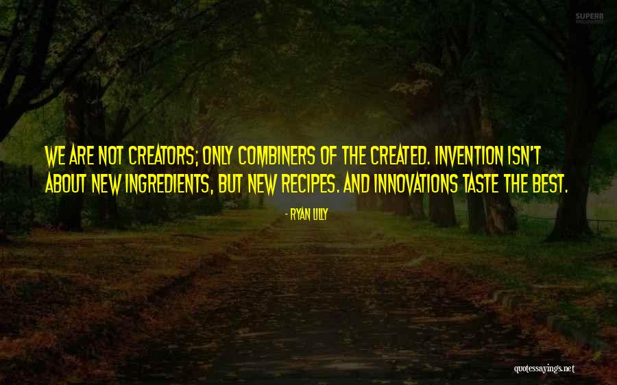 New Innovations Quotes By Ryan Lilly New Innovations Quotes By Ryan Lilly