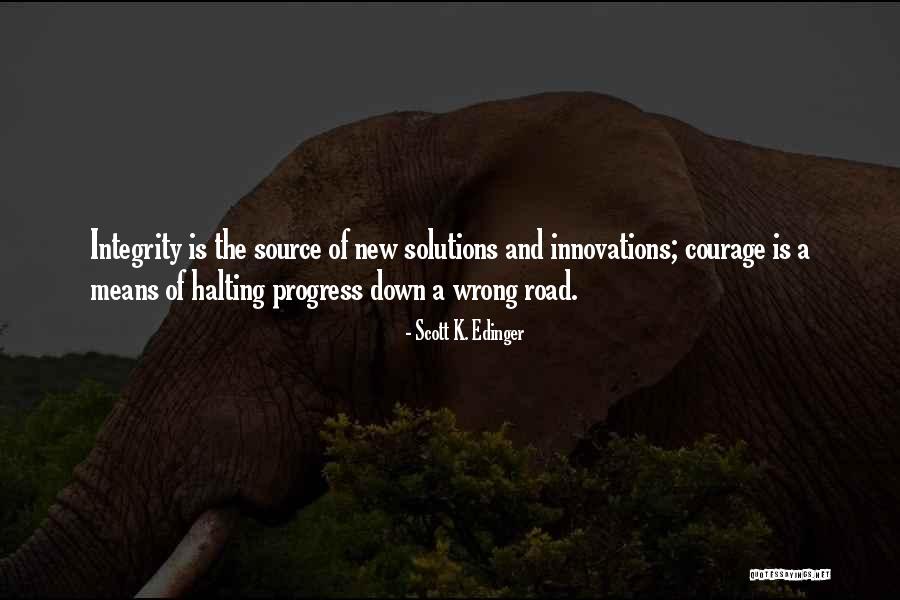 New Innovations Quotes By Scott K. Edinger New Innovations Quotes By Scott K. Edinger