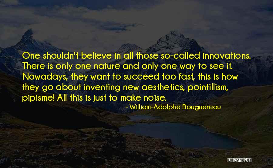 New Innovations Quotes By William-Adolphe Bouguereau New Innovations Quotes By William-Adolphe Bouguereau