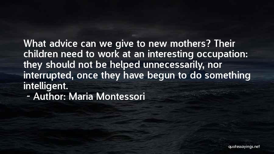 New Interesting Quotes By Maria Montessori