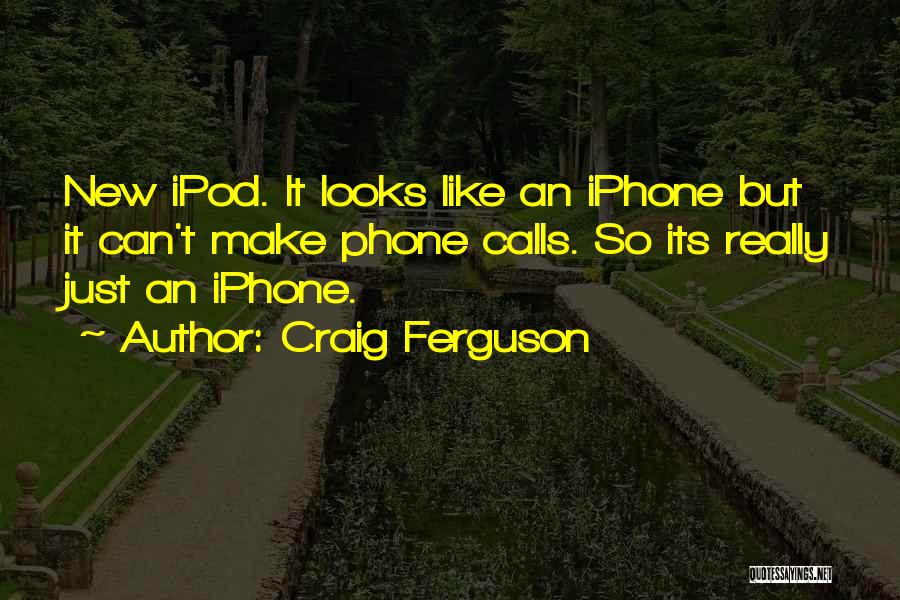 New Iphone Quotes By Craig Ferguson