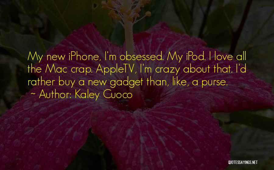 New Iphone Quotes By Kaley Cuoco