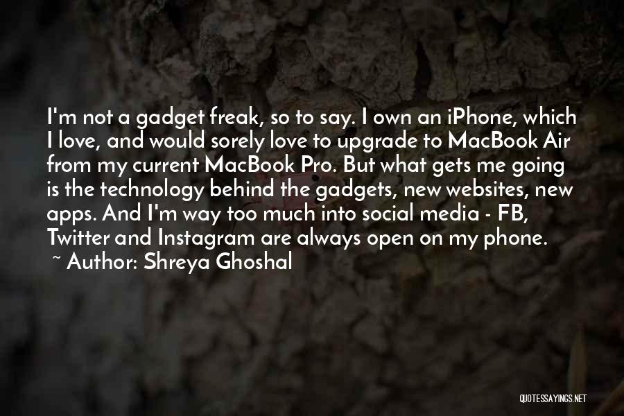 New Iphone Quotes By Shreya Ghoshal