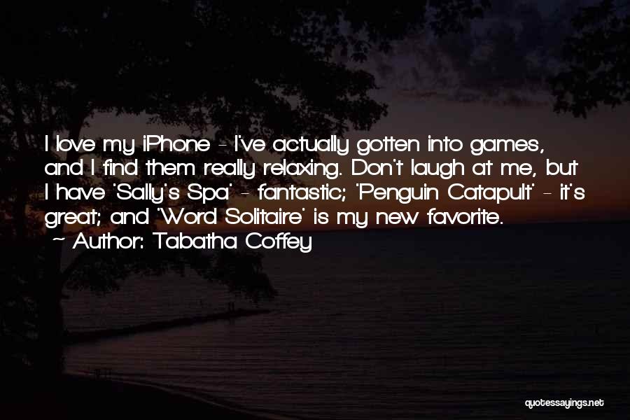 New Iphone Quotes By Tabatha Coffey