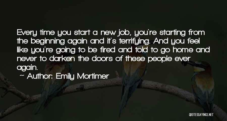 New Job Beginning Quotes By Emily Mortimer