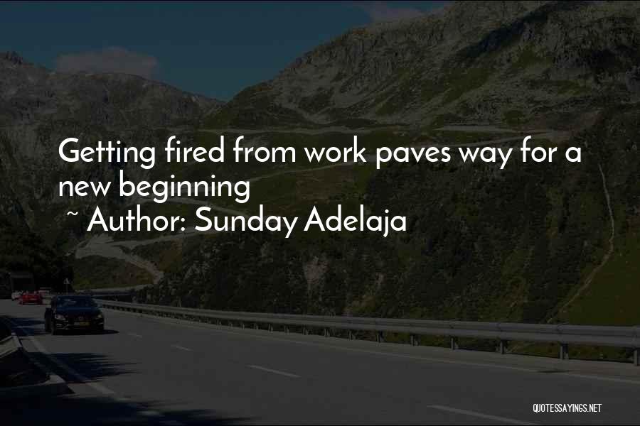 New Job Beginning Quotes By Sunday Adelaja