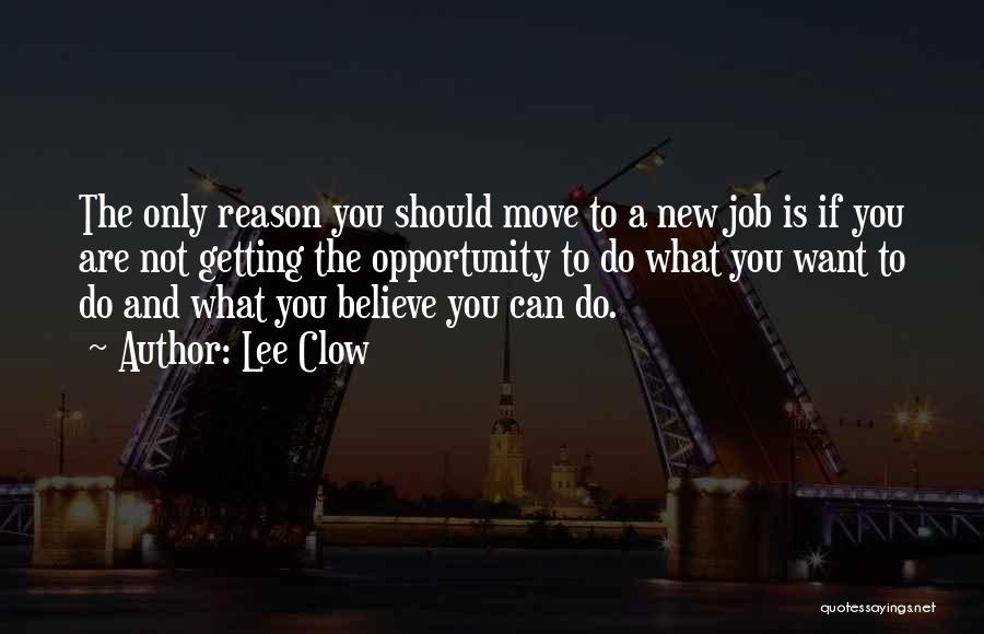 New Job Opportunity Quotes By Lee Clow