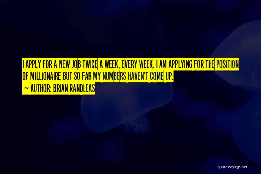 New Job Position Quotes By Brian Randleas