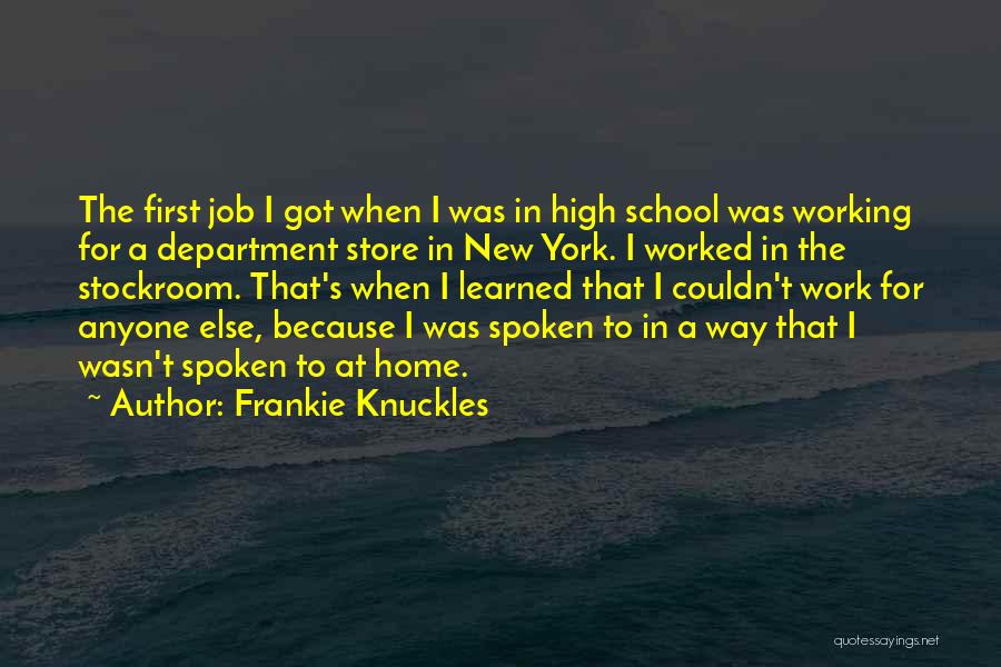 New Job Work Quotes By Frankie Knuckles