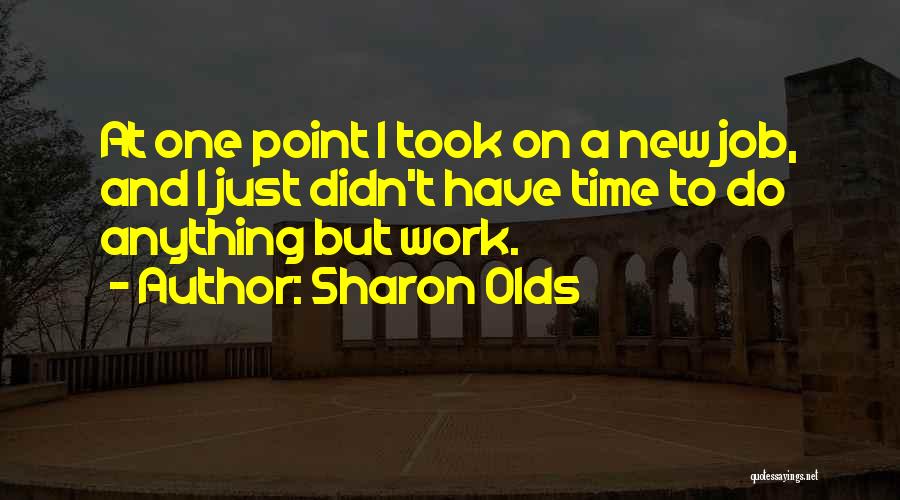 New Job Work Quotes By Sharon Olds