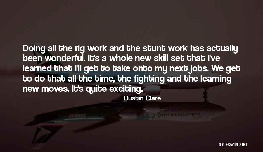 New Jobs Quotes By Dustin Clare